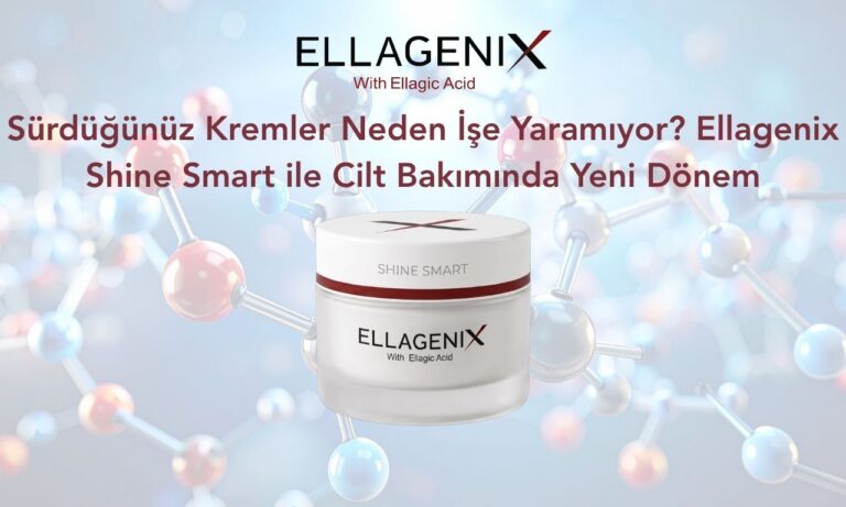Sürdüğünüz Kremler Neden İşe Yaramıyor? Ellagenix Shine Smart ile Cilt Bakımında Yeni Dönem